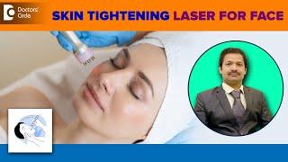 Best Skin Tightening #laser for face | Facelift without Surgery -Dr.Deepak P Devakar|Doctors' Circle