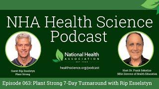 063 Plant Strong 7-Day Turnaround with Rip Esselstyn