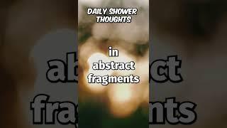 Daily Shower Thoughts That Make You Question Life Pt 2