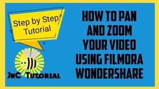 HOW TO PAN AND ZOOM YOUR VIDEO USING FILMORA WONDERSHARE | JNC TUTORIAL