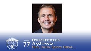 EP 77 - From founder to unicorn angel investor with Oskar Hartmann