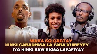 NINKI GABADHISA LAFARA XUMEYEY & NINKI SAWIRKISA LAFAFIYA SO QABTAY