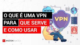 O que é VPN e como USAR: Acessar sites bloqueados