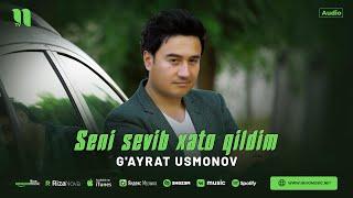 G'ayrat Usmonov - Seni sevib xato qildim (audio 2024)