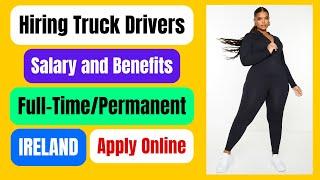 Truck Driving Jobs 2024 in Europe (Ireland) | Salary, Benefits, Opportunities | Trucking Info Vlog