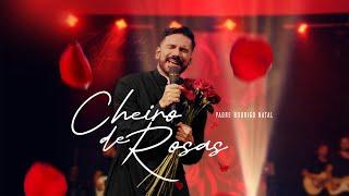 Padre Rodrigo Natal - Cheiro de Rosas (Clipe Oficial)