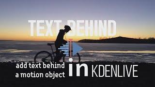 Simple Way to placed Text Behind a Moving Object in Kdenlive