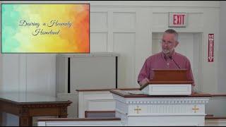 Sunday, June 22, 2025  "Desiring a Heavenly Homeland"