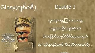 Gipsy ( ဂျစ်ပစီ) - Double J  #gipsy #doublej #gipsyalbum