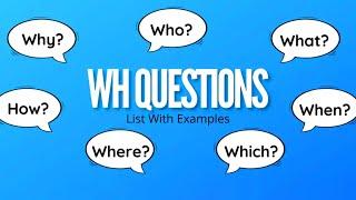 WH Questions in English with Examples | WH Questions Words | What, How, Where, Which, When, Why, Who