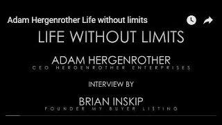 Life Without Limits Interview with Adam Hergenrother & Brian Inskip