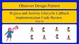 RxJava and Activity Lifecycle Callback implementation Code Review | Part 6