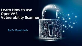 Learn How to use OpenVAS Vulnerability Scanner