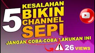 INI PENTING !!! JANGAN COBA-COBA 5 HAL INI ADA DI CHANNEL MU