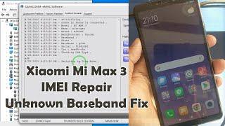 Xiaomi Mi Max 3 IMEI Repair | Unknown Baseband Fix Without Server or Credits