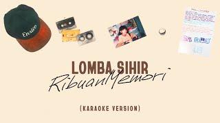 Lomba Sihir - Ribuan Memori (Official Karaoke Version)