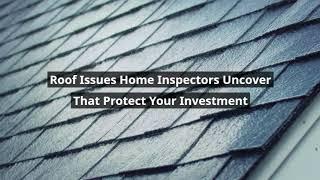 Common Roof Issues Home Inspectors Look For | Be Informed Inspections | (972) 827-2366 CALL NOW