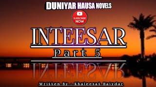 inteesar part 5 || duniyar hausa novels || hausa || novels || novel || audio novels