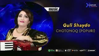 Guli Shaydo - Chotonoq (popuri) | Гули Шайдо - Чотонок (попури) (AUDIO)