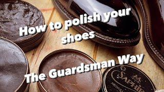 How to Bull (polish) your shoes like a British Army Guardsman 