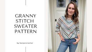 Granny Stitch Sweater Pattern and Tutorial - Top Down