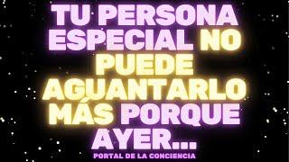 URGENTE: TU PERSONA ESPECIAL YA NO PUEDE AGUANTAR MÁS PORQUE AYER ELLOS... Mensaje de los Ángeles