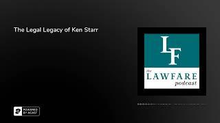 The Legal Legacy of Ken Starr