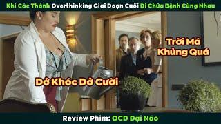 [Review Phim] Dở Khóc Dở Cười Khi Các Thánh Overthinking tự chữa bệnh cho nhau