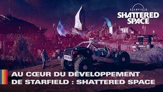 Au cœur du développement de Starfield : Shattered Space