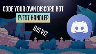 How To Code Your Own Discord Bot (2020) || Events Handler || DJS V12