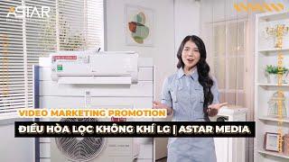 [Video Marketing Promotion] Điều hòa lọc không khí LG | Astar Media