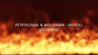 Petr Pluskal & Wolfarian - Valhöll (Club Mix)