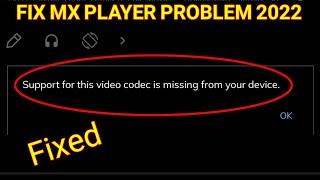support for this video Codec is Missing from your device problem solve 2022  method 2