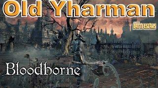 LET'S PLAY BLOODBORNE - EXPLORING OLD YHARNAM