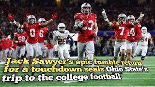 Jack Sawyer’s epic fumble return for a touchdown seals Ohio State’s trip to the college football