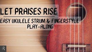 Let praises rise cover| Easy ukulele fingerstyle & stum play-along