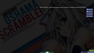 [o!m] 4.6 FC!! - t+pazolite - Oshama Scramble! [MASTER] 99.32% (filsdelama)