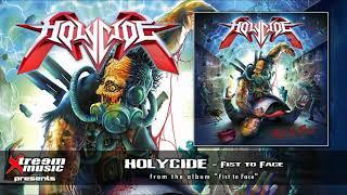 HOLYCIDE - Fist to Face [2020]