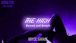 Bryce Savage - The High (Slowed + Reverb)