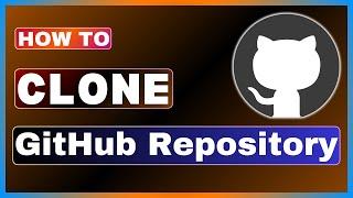 How To Clone A GitHub Repository | Clone Repository From GitHub