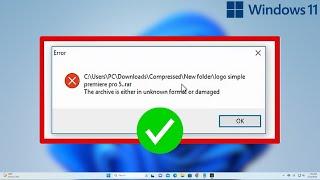 How To Fix The Archive Is Either In Unknown Format or Damaged Error Solution [100% WORKING]