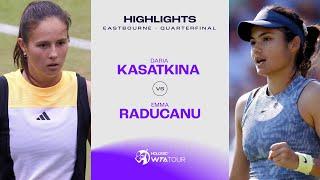 Daria Kasatkina vs. Emma Raducanu | 2024 Eastbourne Quarterfinal | WTA Match Highlights