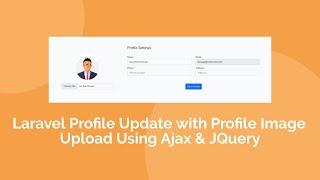 Laravel Profile Image Upload Using AJAX, Bootstrap, and Jquery without page refresh.