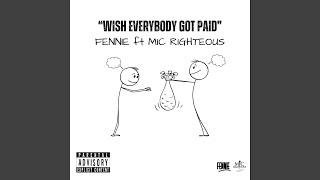 Wish Everybody Got Paid