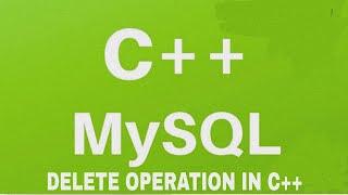 Delete Record in database using c++ || c++ and mysql database Delete operation