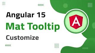 16) Mat Tooltip Customize in Angular 15 | angular material | angular 15 tutorial