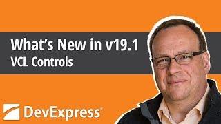 What's New in v19.1: VCL Controls