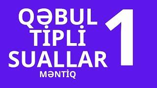 MƏNTİQ : QƏBUL TİPLİ SUALLAR