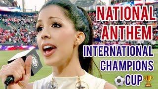 Arsenal v FC Bayern (International Champions Cup) National Anthem by Roxy Darr - L.A. Galaxy