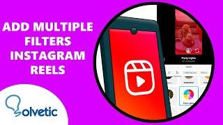   How to Add Multiple Filters on Instagram Reels